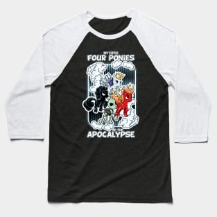 4 ponies of the apocalypse Baseball T-Shirt